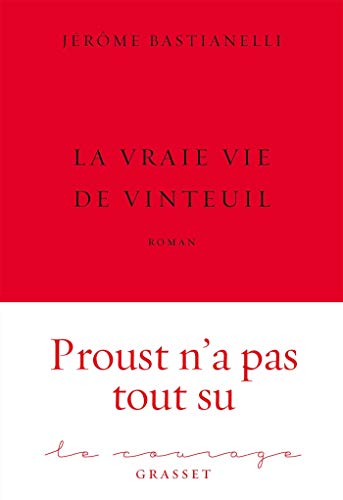 La Vraie Vie de Vinteuil: premier roman - collection Le Courage dirigée par Charles Dantzig