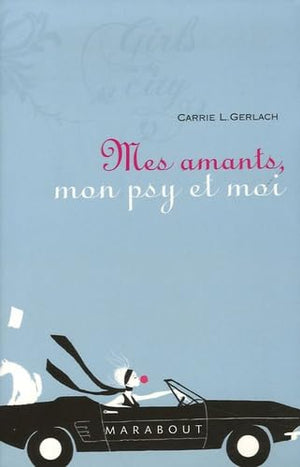 Mes amants, mon psy et moi