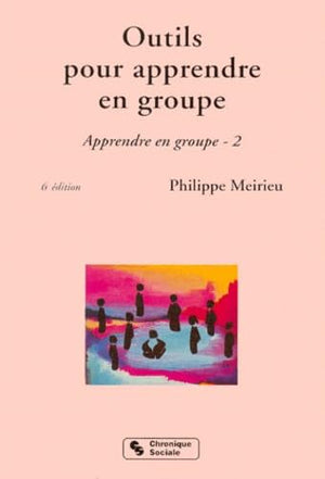 Outils pour apprendre en groupe : Apprendre en groupe Tome 2