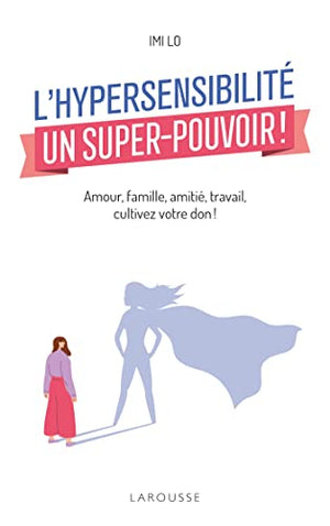 L'hypersensibilité, un super-pouvoir !