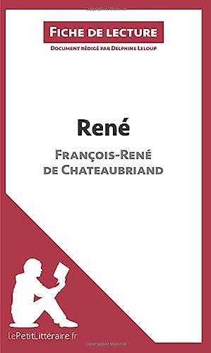 René de François-René de Chateaubriand (Fiche de lecture): Analyse complète et résumé détaillé de l'oeuvre