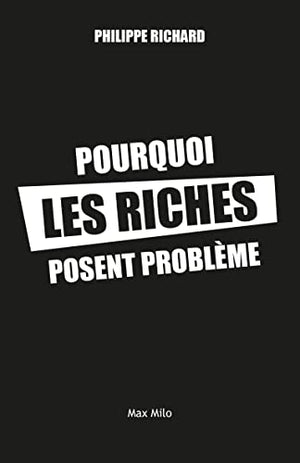 Pourquoi les riches posent problème