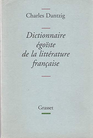 Dictionnaire égoïste de la littérature française