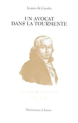 Un avocat dans la tourmente: Guillaume Alexandre Tronson du Coudray (1750-1798) : l'avocat de Marie-Antoinette