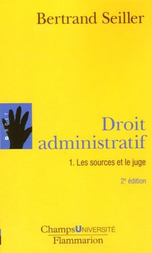 Droit administratif, tome 1 : Les sources et le juge