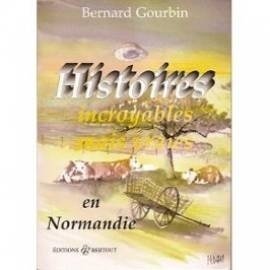 Histoires incroyables mais vraies: En Normandie