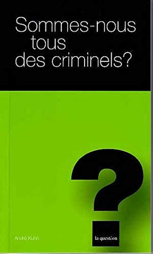 Sommes nous tous des criminels