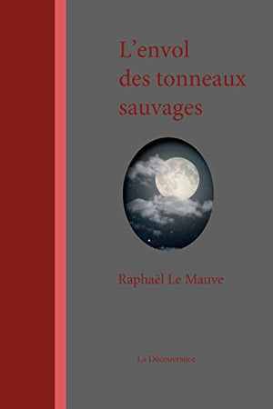 L'envol des tonneaux sauvages