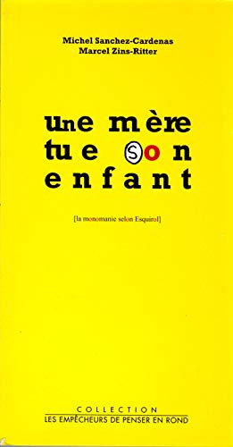 Une mère tue son enfant: La monomanie selon Esquirol