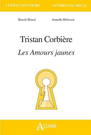 Tristan Corbière, les amours jaunes