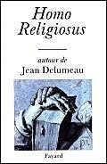 Homo Religiosus. Autour de Jean Delumeau