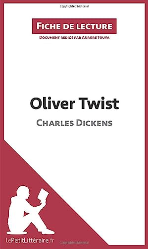 Oliver Twist de Charles Dickens (Fiche de lecture): Analyse complète et résumé détaillé de l'oeuvre