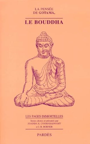 La pensée de Gotama, le Bouddha