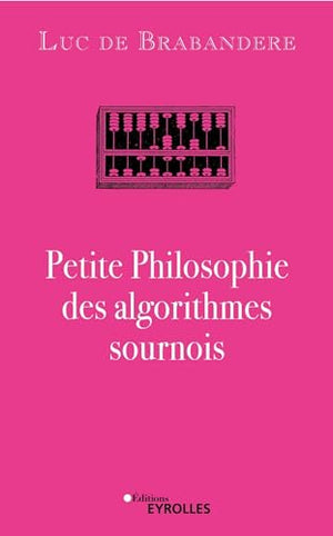 Petite philosophie des algorithmes sournois