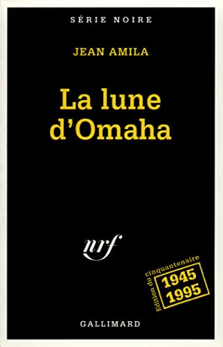 La lune d'Omaha: éd. du cinquantenaire, 1945-1995