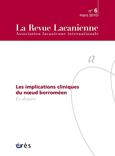 Revue lacanienne 06 - Implications cliniques du noeud borroméen