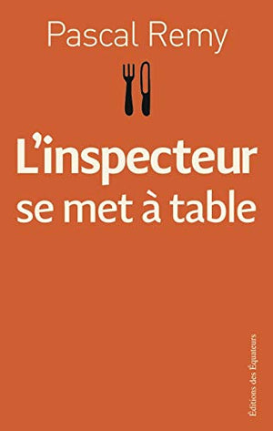 L'inspecteur se met à table