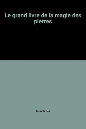 Le Grand Livre De La Magie Des Pierres