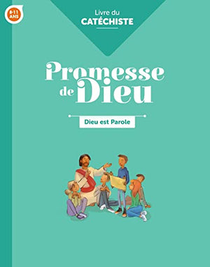 Promesse de Dieu - Dieu est parole - Catéchiste