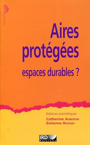 Aires protégées, espaces durables ?