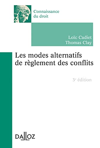 Les modes alternatifs de règlement des conflits. 3e éd.