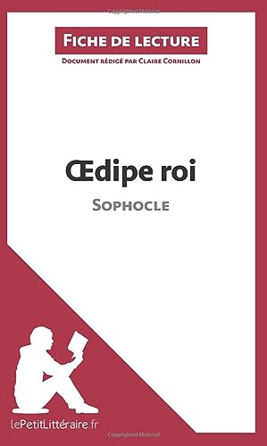 Oedipe roi de Sophocle (Fiche de lecture): Analyse complète et résumé détaillé de l'oeuvre
