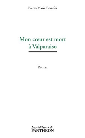 Mon coeur est mort à Valparaiso