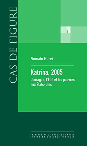 Katrina, 2005: L'ouragan, l'Etat et les pauvres aux Etats-Unis