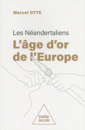 Les Néandertaliens : l'âge d'or de l'Europe