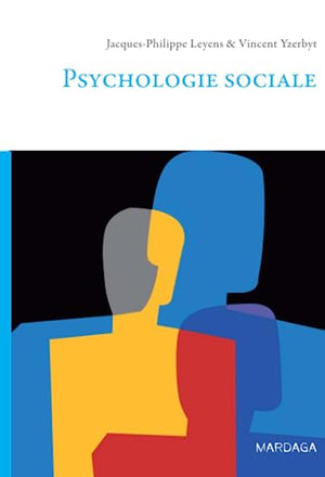 Psychologie sociale : Étude psychologique des relations à l'autre