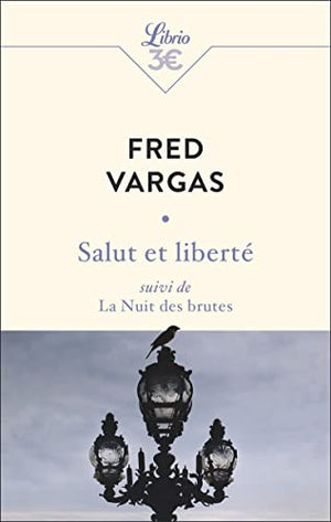 Salut et liberté suivi de La Nuit des brutes