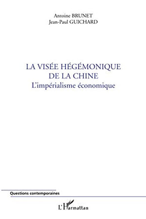 La visée hégémonique de la Chine - L'impérialisme économique