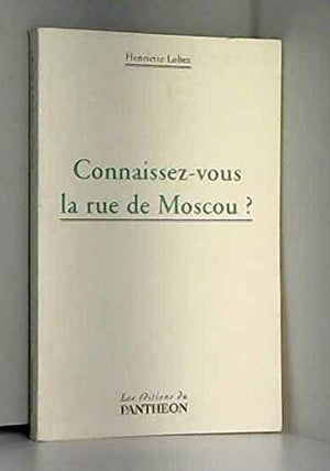 Connaissez-vous la rue de Moscou ?