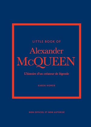 Little Book of Alexander McQueen - L'histoire d'un créateur de légende