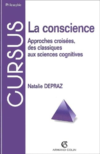 La conscience.: Approches croisées, des classiques aux sciences cognitives