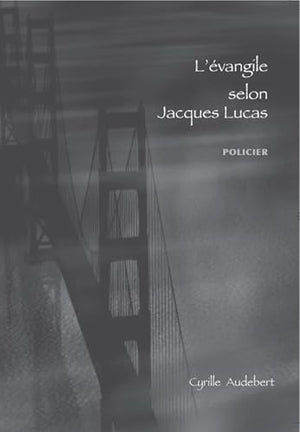 L'évangile selon Jacques Lucas