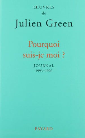 Pourquoi suis-je moi ? Journal 1993-1996