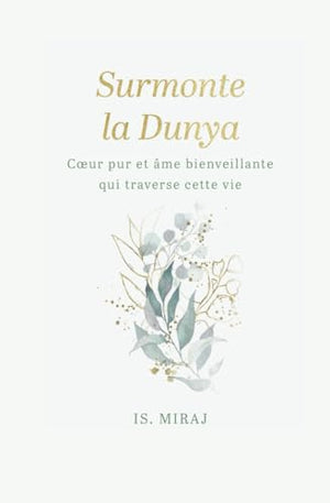 Surmonte la dunya: Cœur pur et âme bienveillante qui traverse cette vie