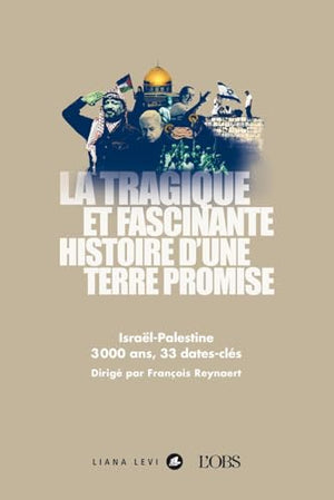 La tragique et fascinante histoire d’une terre promise