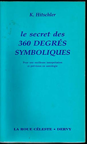 Le secret des 360 degrés symboliques