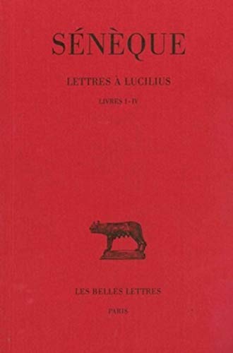 Lettres à Lucilius, tome 1 : Lettres I - IV