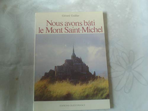 Nous avons bâti le Mont Saint-Michel