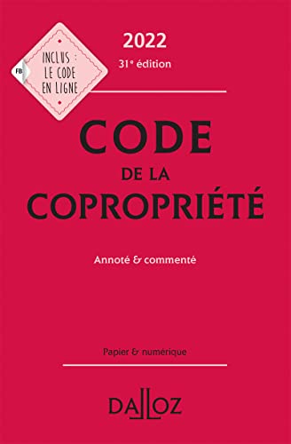 Code de la copropriété 2022, annoté et commenté. 31e éd.