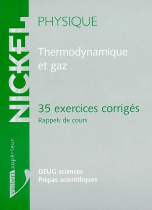 Physique Thermodynamique Et Gaz. 35 Exercices Corriges, Rappel De Cours