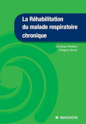 La Réhabilitation du malade respiratoire chronique