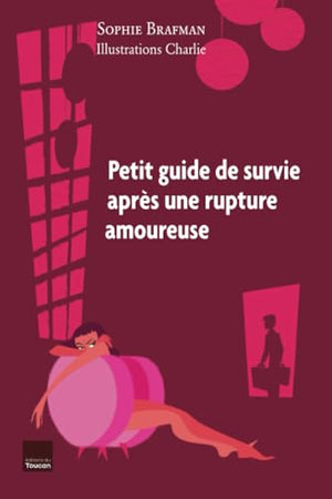 Le petit guide de survie après la rupture