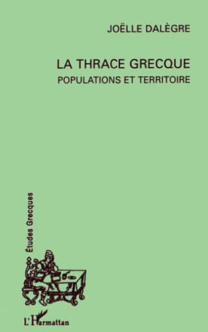 La Thrace grecque: Populations et territoire