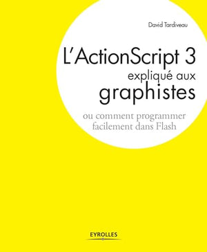 L'ActionScript 3 expliqué aux graphistes