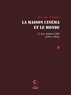 La Maison cinéma et le Monde, tome 2 : Les Années Libé, 1981-1985