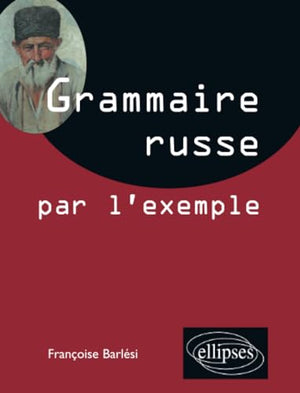 La grammaire russe par l'exemple - Exercices et corrigés